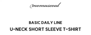 MOMU BASIC U-neck Short Sleeve T-shirt - 5 colors