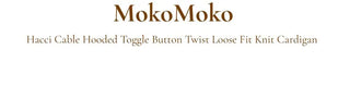 Mokomoko Haji Cable Hood Toggle Button Twisted Loose Fit Knit Cardigan