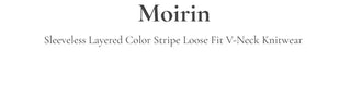 Moirin sleeveless layered color-block striped loose-fit V-neck knit