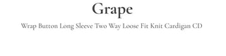 Grape wrap button long sleeve daily two-way loose fit knit cardigan CD