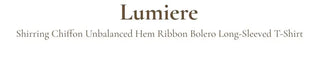 Lumiere shirring chiffon uneven hem ribbon bolero layer long sleeve t-shirt