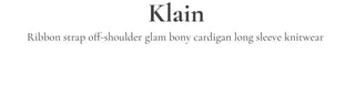 Klein Ribbon Strap Off-Shoulder Glam Golji Cardigan Long Sleeve Knit