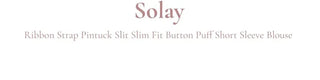Soleil ribbon strap pin tuck slim fit button puff short sleeve blouse