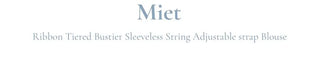 Miette Ribbon Tiered Bustier Sleeveless Nashi Adjustable Straps Blouse