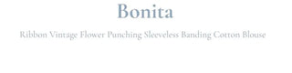 Bonita Ribbon Vintage Embroidered Flower Punching Sleeveless Banding Cotton Blouse