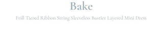 Bake Frill Cancan Ribbon String Sleeveless Bustier Layered Mini One Piece