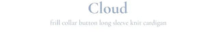 Cloud Lovely Frill Collar Lovely Button Long Sleeve Knit Cardigan