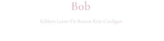 Bob Ribbon A-Line Loose Fit Button Brush Knit Cardigan
