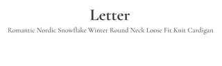 Letter Romantic Nordic Snowflake Winter Round Neck Loose Fit Wool Knit Cardigan