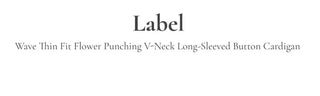 Label wave loose fit flower punching v-neck long sleeve button cardigan