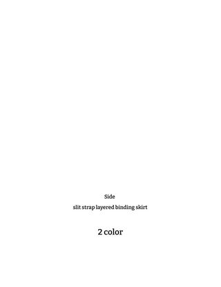 Side slit strap layered binding skirt