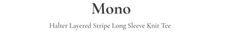 Mono Halter Layered Striped Long Sleeve Knit T-shirt