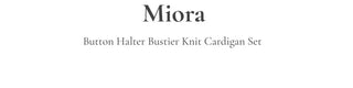 Miora Button Halter Bustier Knit A-Line Loose Fit Cardigan Set