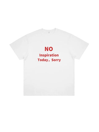 No Inspiration Today, Sorry T-Shirt